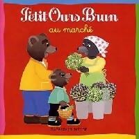 Livrenpoche : Petit Ours Brun au marché - Danièle Bour, Marie Aubinais - Livre
