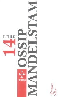 Le bruit du temps - Ossip E. Mandelstam - Livre