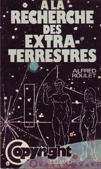 A la recherche des extra-terrestres - Alfred Roulet - Livre