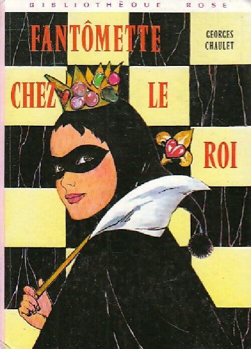 Fantômette chez le roi - Georges Chaulet -  Bibliothèque rose (3ème série) - Livre