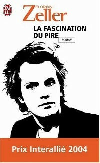 Livrenpoche : La fascination du pire - Florian Zeller - Livre