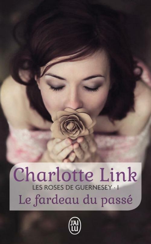 Livrenpoche : Les roses de Guernesey Tome I : Le fardeau du passé - Charlotte Link - Livre