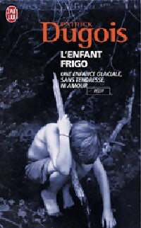 Livrenpoche : L'enfant frigo - Patrick Dugois - Livre