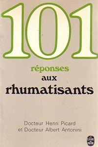 Livrenpoche : 101 Réponses aux rhumatismes - Henri Picard, Albert Antonini - Livre