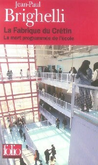 Livrenpoche : La fabrique du crétin - Jean-Paul Brighelli - Livre