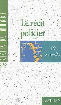 Livrenpoche : Le récit policier. 10 nouvelles - Antonia Gasquez, Edith Heintzmann - Livre