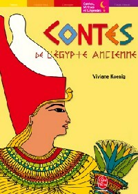 Livrenpoche : Contes de l'Egypte ancienne - Viviane Koenig - Livre