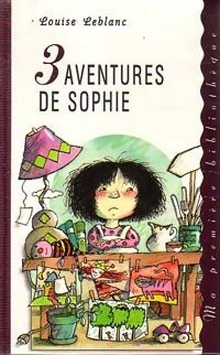 Trois aventures de Sophie - Louise Leblanc -  Ma Première Bibliothèque - Livre