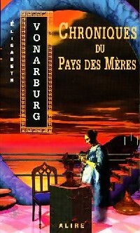 Chroniques du Pays des Mères - Elisabeth Vonarburg - Livre