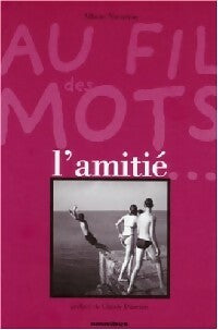 Livrenpoche : Au fil des mots : l'amitié - Albine Novarino - Livre