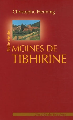 Livrenpoche : Petite vie des moines de Tibhirine - Christophe Henning - Livre