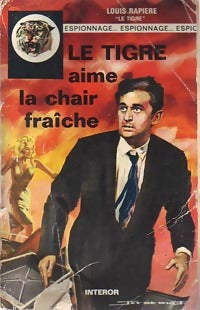 Livrenpoche : Le tigre aime la chair fraîche - Louis Rapière - Livre
