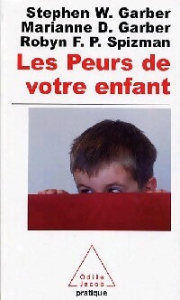 Les peurs de votre enfant - Stephen Garber, Marianne Garber, Robyn Freedman Spizman - Livre