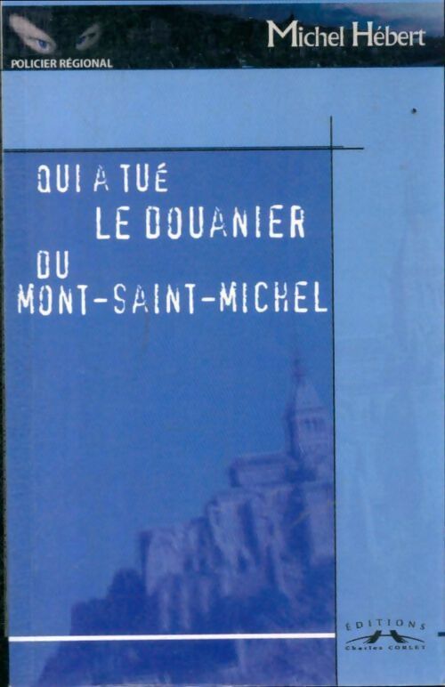 Livrenpoche : Qui a tué le douanier du Mont Saint-Michel - Michel Hébert - Livre