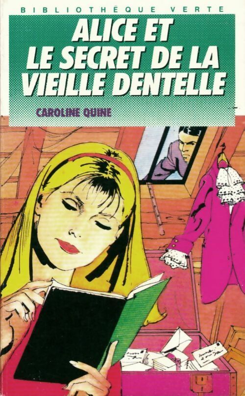 Alice et le secret de la vieille dentelle - Caroline Quine -  Bibliothèque verte (4ème série) - Livre