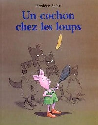 Livrenpoche : Un cochon chez les loups - Frédéric Stehr - Livre