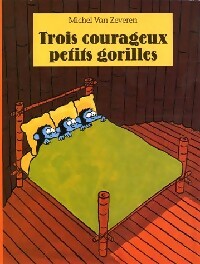 Livrenpoche : Trois courageux petits gorilles - Michel Van Zeveren - Livre
