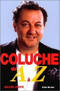 Livrenpoche : Coluche de A à Z - Gilles Lhote - Livre