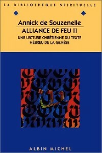 Livrenpoche : Alliance de feu Tome II : Une lecture chrétienne du texte hébreu de la Genèse - Annick De Souzenelle - Livre
