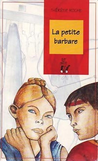 Livrenpoche : La petite barbare - Thérèse Roche - Livre