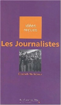 Livrenpoche : Les journalistes - Elizabeth Martichoux - Livre