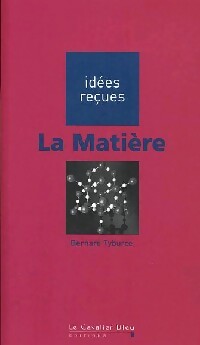 Livrenpoche : La matière - Bernard Tyburce - Livre