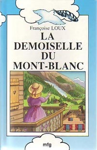 La demoiselle du Mont-Blanc - Françoise Loux -  L'oiseau livres - Livre