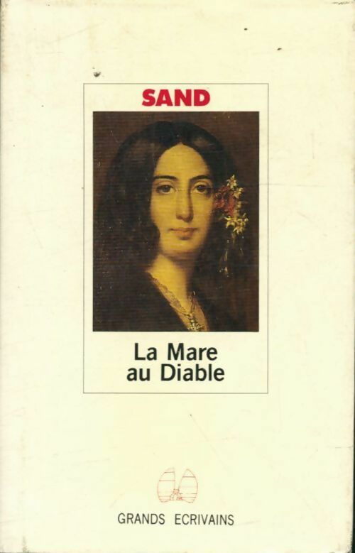 La mare au diable - George Sand -  Grands Ecrivains - Livre