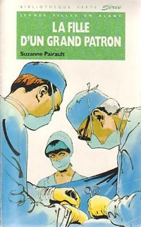 La fille d'un grand patron - Suzanne Pairault -  Bibliothèque verte (4ème série) - Livre