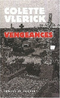 Vengeances - Colette Vlerick -  Les crimes secrets - Livre