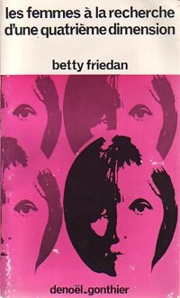 Livrenpoche : Les femmes à la recherche d'une quatrième dimension - Betty Friedan - Livre