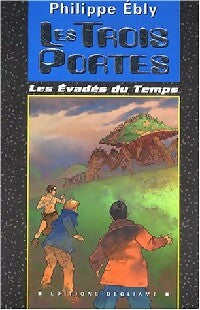Livrenpoche : Les évadés du temps Tome I : Les trois portes - Philippe Ebly - Livre