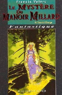 Livrenpoche : Le trio de l'étrange Tome I : Le mystère du manoir Millard - Francis Valéry - Livre