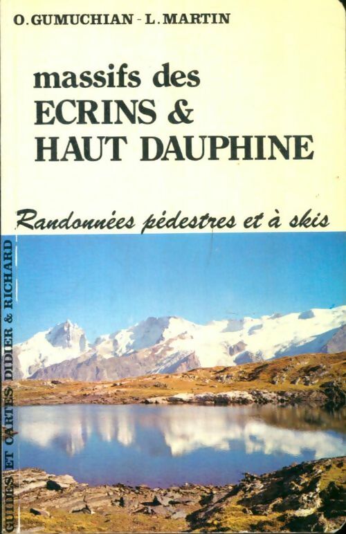 Livrenpoche : Massifs des Ecrins & Haut Dauphiné - L. Martin - Livre