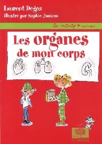 Livrenpoche : Les organes de mon corps - Laurent Degos - Livre