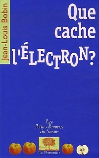 Que cache l'électron ? - Jean-Louis Bobin - Livre