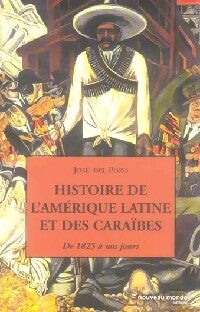 Histoire de l'Amérique latine et des Caraïbes de 1825 à nos jours - Jose Del Pozo - Livre