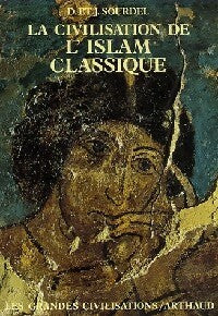 Livrenpoche : La civilisation de l'Islam classique - Dominique Sourdel - Livre