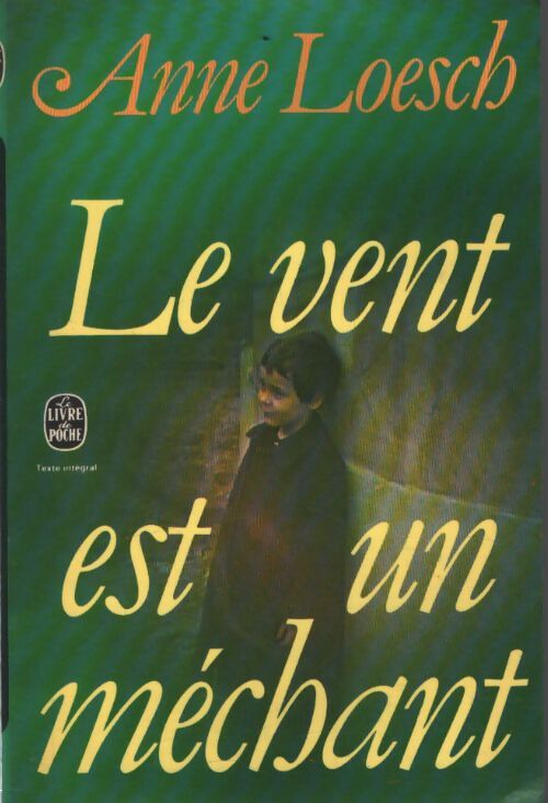 Le vent est un méchant - Anne Loesch - Livre