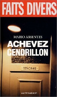 Livrenpoche : Achevez Cendrillon - Mario Absentes - Livre