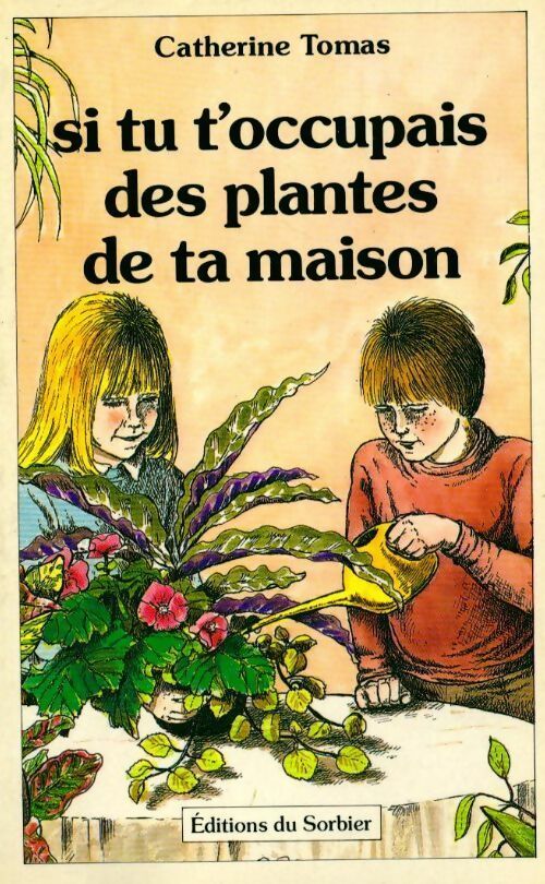 Livrenpoche : Si tu t'occupais des plantes de ta maison - Catherine Tomas - Livre