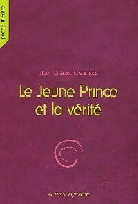Le jeune prince et la vérité - Jean-Claude Carrière -  Poche théâtre - Livre
