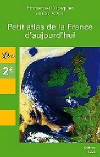 Petit atlas de la France d'aujourd'hui - Emmanuel Dupaquier -  Librio - Livre