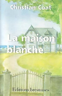 Livrenpoche : La maison blanche - Christian Coat - Livre