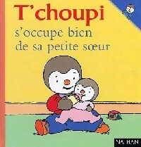 T'choupi s'occupe bien de sa petite soeur - Thierry Courtin -  T'choupi - Livre