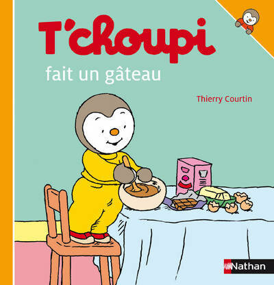 Livrenpoche : T'choupi fait un gâteau - Jean Courtin - Livre