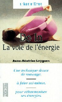Livrenpoche : Do in, la voie de l'énergie - Anne-Béatrice Leygues - Livre