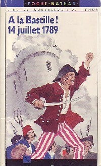 Livrenpoche : A la bastille ! 14 juillet 1789 - Jean-Marie Le Guévellou - Livre