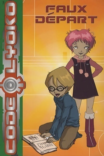 Livrenpoche : Code Lyoko Tome IV : Faux départ - Emmanuelle Fumet - Livre