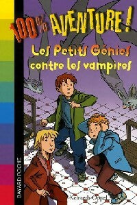 Les petits génies contre les vampires - Kenneth Oppel -  100% aventures - Livre